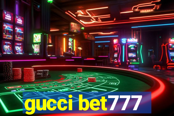 gucci bet777